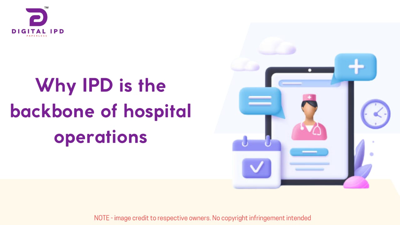 Why IPD is the backbone of hospital operations