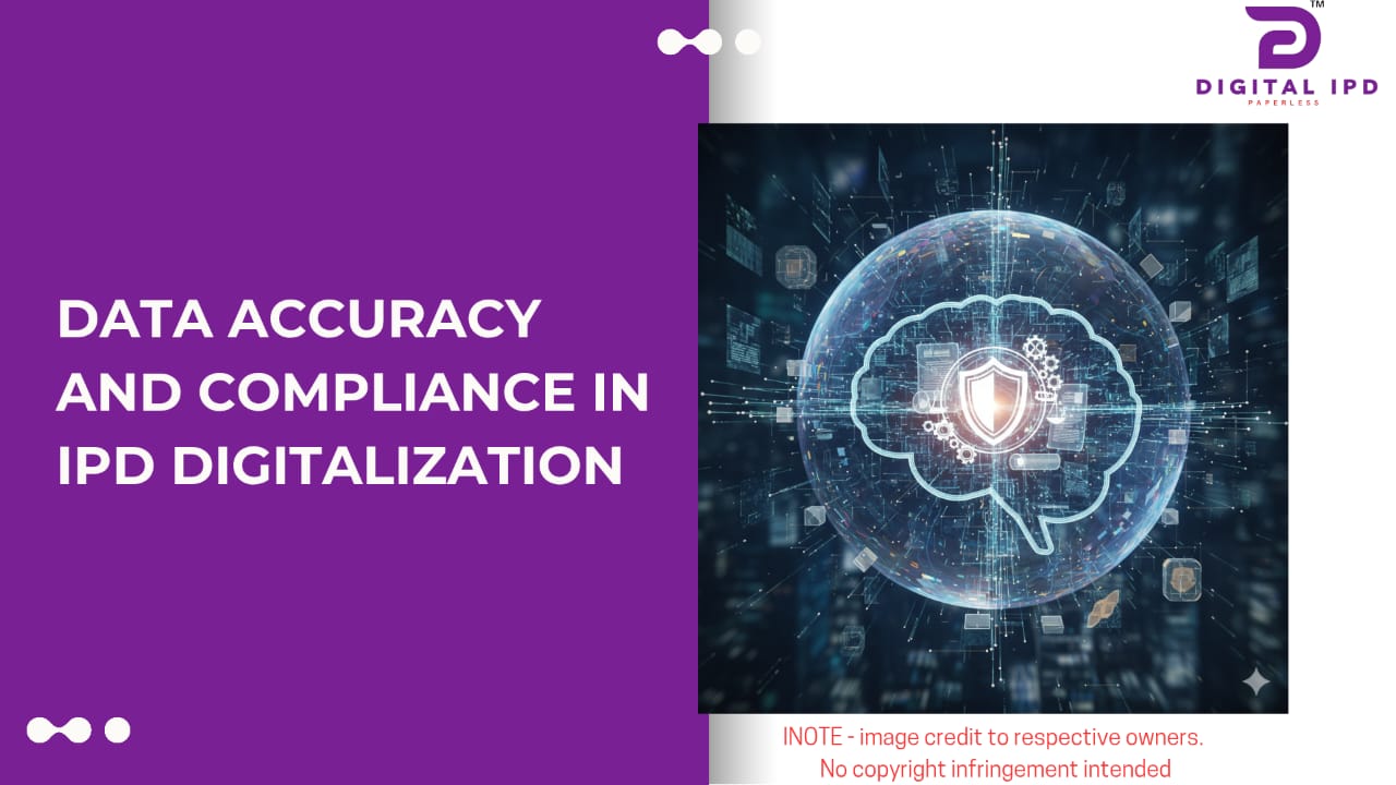Data accuracy and compliance in IPD digitalization