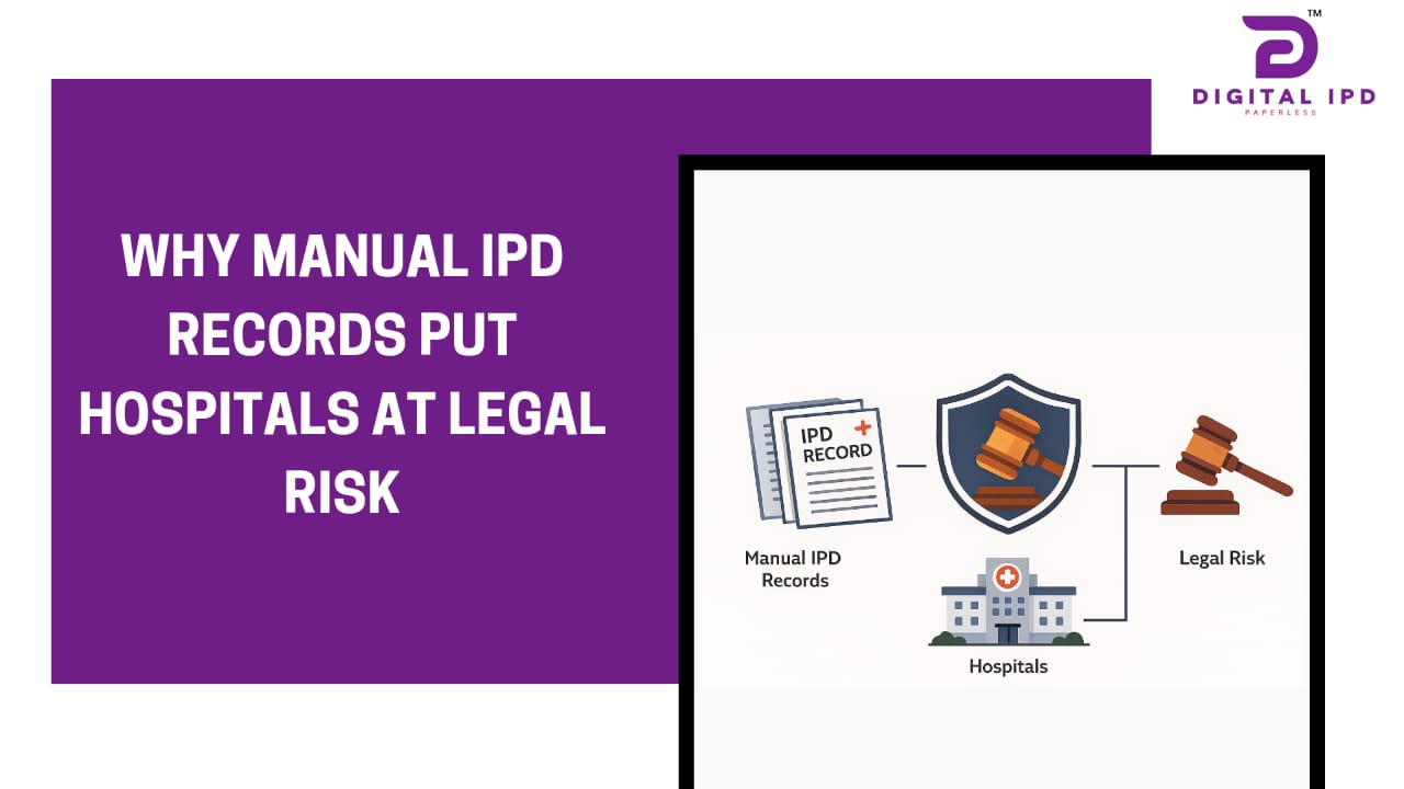 Why manual IPD records put hospitals at legal risk