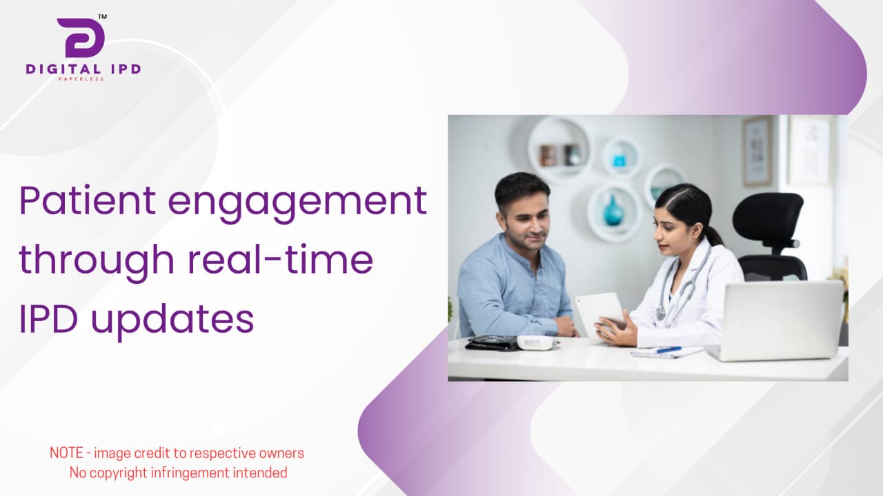 Patient engagement through real-time IPD updates
